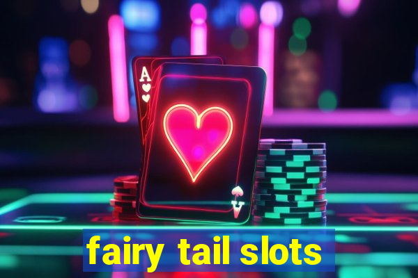 fairy tail slots